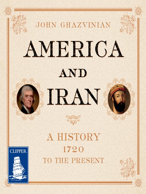 Title details for America and Iran by John Ghazvinian - Available